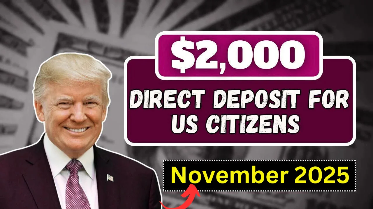 $2,000 Direct Deposit for U.S. Citizens in November 2025 – Eligibility, Payment Dates & IRS Instructions